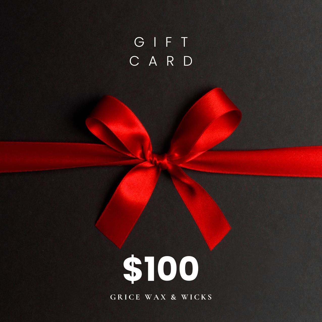 Gift card with a red ribbon on a black background, featuring the text 'GIFT CARD $100 GRICE WAX & WICKS'.