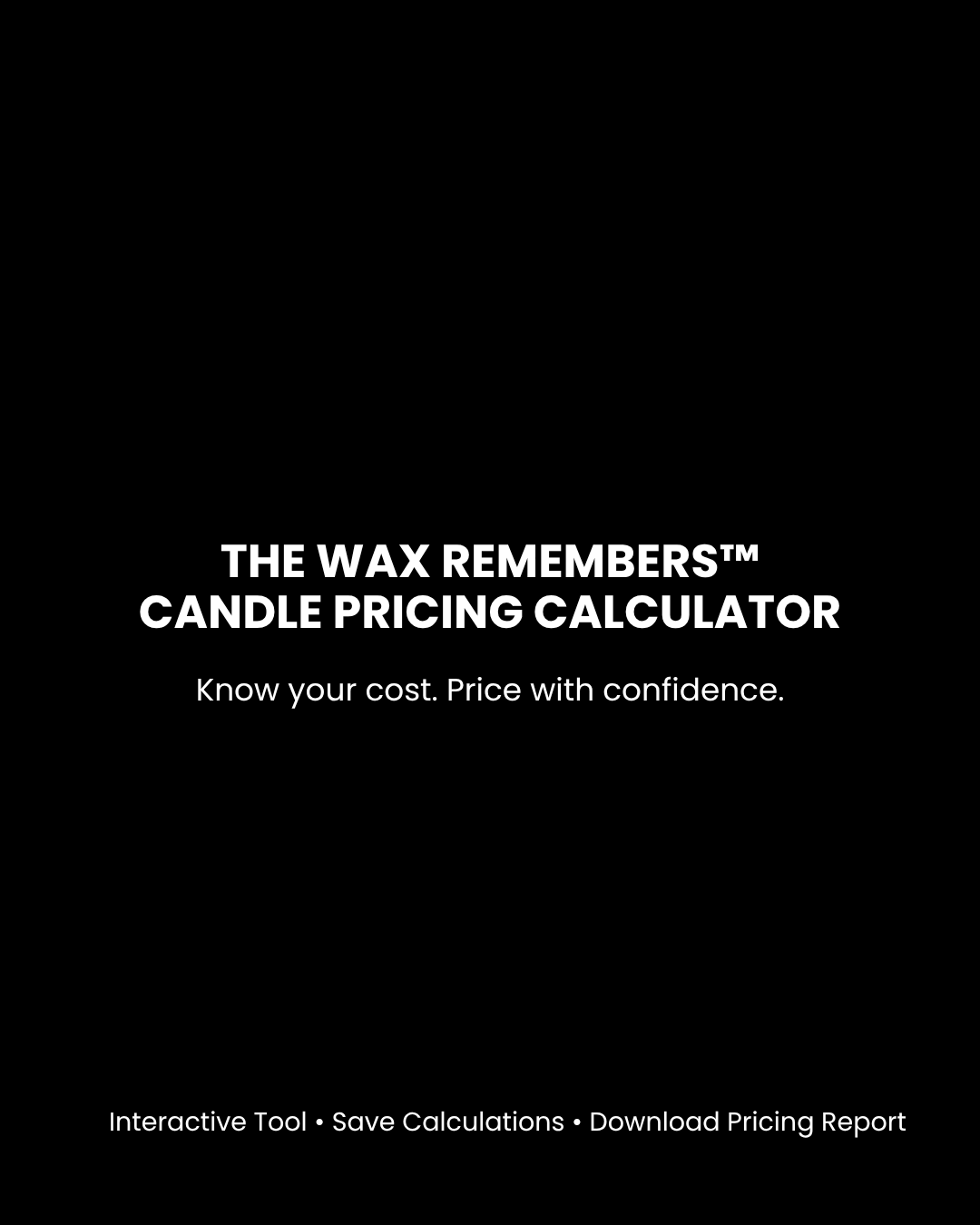 A black promotional graphic with white text reading 'THE WAX REMEMBERS CANDLE PRICING CALCULATOR' and smaller text below, plus a bottom line stating 'Interactive Tool • Save Calculations • Download Pricing Report'.